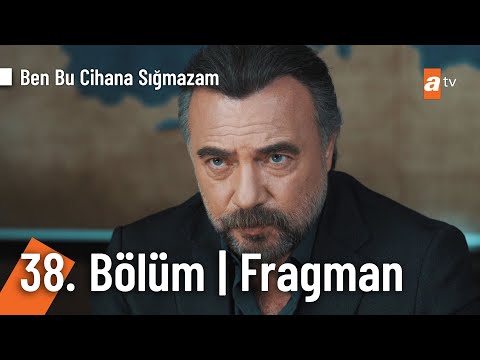 Ben Bu Cihana Sığmazam 38. Bölüm Fragmanı                                                                                                                                                                                                                 