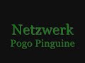 Netzwerk - Pogo Pinguine