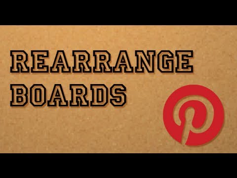 how to rearrange boards on pinterest