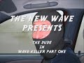 The Wave Killer I