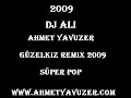 Dj Ali Ahmet Yavuzer-Güzelkiz Süper POP 2010
