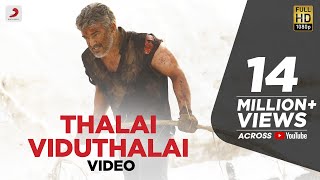 Vivegam - Thalai Viduthalai Official Song Video - 