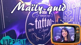 MAÏLY-QUID : TATOO une gamme qui colle à la peau ! 