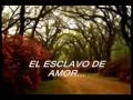 ESCLAVO DE AMOR...