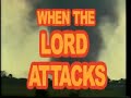 when the lord attacks