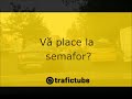 Vă place la semafor?