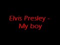 Elvis -  My boy