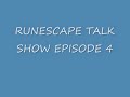 Runescape talk show nation EP4