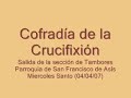 Crucifixion Salida Miercoles Santo Secc. Tambores 2007
