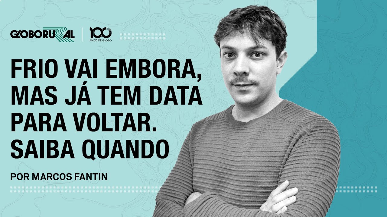 Frio vai embora, mas já tem data para voltar. Saiba quando | Globo Rural