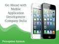 Mobile Application Development Services @ Perception System http://www.youtube.com/watch?v=s3G5_M5Is8E&feature=plcp