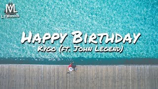 Kygo - Happy Birthday (ft John Legend) (Lyrics)