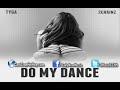 Tyga – Do My Dance feat. 2 Chainz