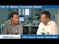 Weekly Currencies Report: HiFX Senior Dealer Daniel Bell (news with Bernard Hickey)