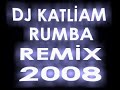Dj Katliam - Rumba [Remix] 2008