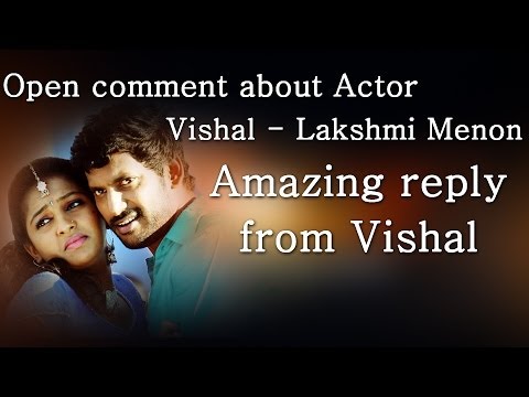 Open comment about Actor Vishal Lakshmi Menon Love life - Amazing reply from Vishal