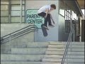 Remember to watch in high quality For Historical skateboarding tricks go www.youtube.com Also subscribe for the third and sickest skate video ever! trick list(order by appearance) 1.Brandon Turner switch hardflip Carlsbad 2.Lizard King switch japan 17 stairs 3.Billy Marks huge 360 flip down a big 7 block 4.Furby switch heelflip over fence down a big gap 5.Tony Tave switch heelflip over a rail 6.Tommy Sandoval fs lipslide big 21 stairs 7.Tommy Sandoval bs bluntslide 19 stairs 8.Eero Antilla ...