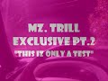 MZ. TRILL EXCLUSIVE PT. 2