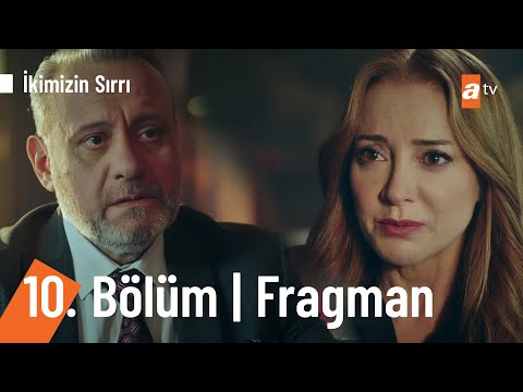İkimizin Sırrı 10. Bölüm Fragmanı                                                                                                                                                                                                                         