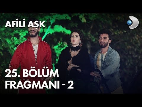 Afili Aşk 25. Bölüm 2. Fragmanı                                                                                                                                                                                                                           