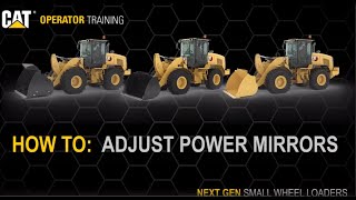 How To Adjust Mirrors on Cat® 926, 930, 938 Small Wheel Loaders
