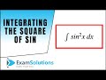 A-level Maths : How to integrate Sin ² x by ExamSolutions
