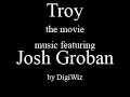Josh Groban - my version of \"Remember\" from \"Troy\" Josh Groban - my version of \"Remember\" from \"Troy\"