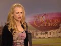 Nicole Kidman interview - The Golden Compass Nicole Kidman interview - The Golden Compass
