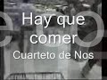 hay que comer   bisogna mangiare   cuarteto de nos
