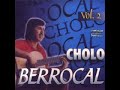 Cholo Berrocal - mujer ingrata