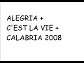 alegria + cest la vie + calabria 2008  p p dj 