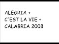 alegria + cest la vie + calabria 2008  p p dj 