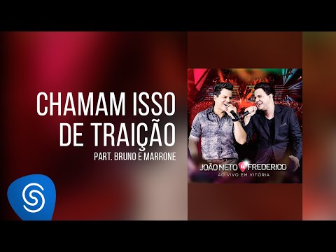 João - Assista CHAMAM ISSO DE TRAIÇÃO o vídeo do novo sucesso de João Neto e Frederico part. Bruno e Marrone. Autores: Montenegro / Hugo Del Vecchio Editor: Work Sh...