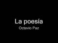 videos de la poesía ( Octavio Paz)