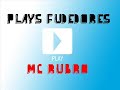 PLAYS FUDEDORES PDC - MC RUBRO