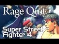 Rage Quit - Super Street Fighter 4