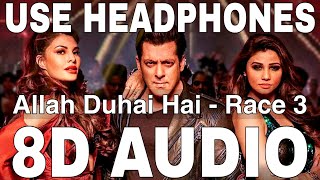 Allah Duhai Hai (8D Audio)  Race 3  Salman Khan Ja