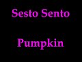 sesto sento - pumpkin