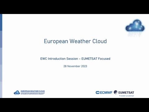 European Weather Cloud (EWC): Navigating the Essentials - EUMETSAT focused webinar