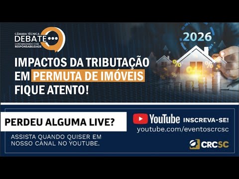 Câmara Técnica Debate “Impactos da Tributação em Permuta de Imóveis - Fique Atento!”