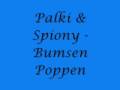 Palki & Spiony - Bumsen poppen