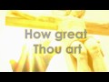 Paul Baloche How Great Thou Art Official Music Video and Lyrics