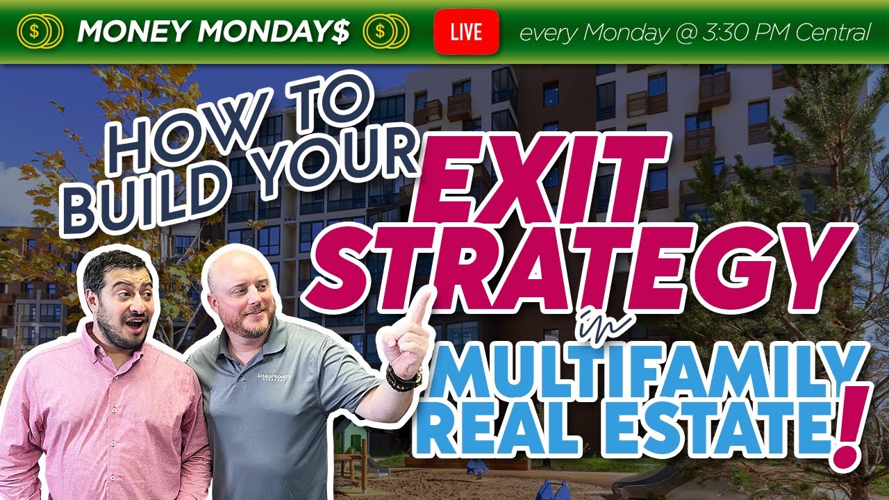 How to Build Your Exit Strategy in Multifamily Real Estate!