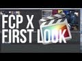 Final Cut Pro X Hands On First Look