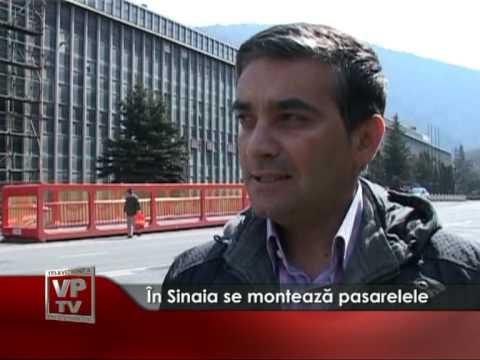 În Sinaia se montează pasarelele