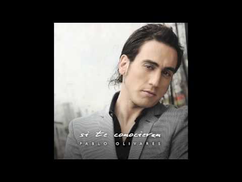 Si te Conocieran - Pablo olivares - Nuevo!! Álbum
