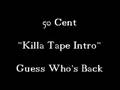 50 Cent Guess Who's Back (Killa Tape Intro)