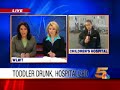 toddler was beaten bruised   drunk