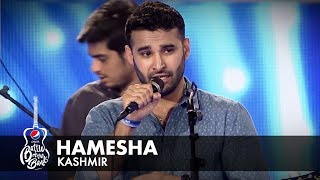 Kashmir  Hamesha  Episode 1  Pepsi Battle of the B