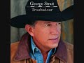 George Strait,Kenny Chesney Everybody Wants To Go To Heaven